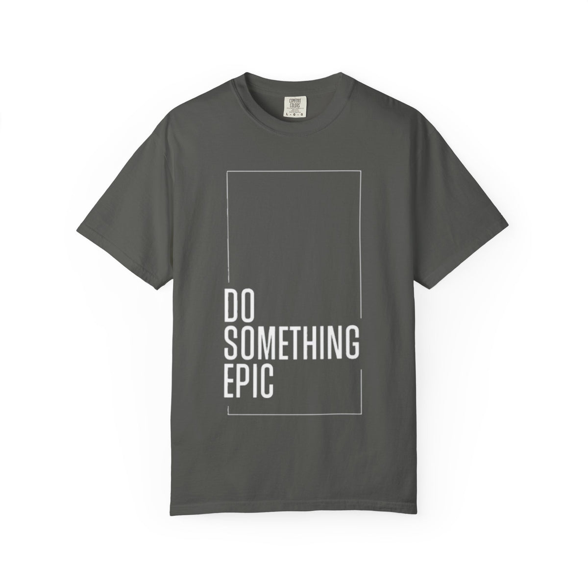 Do Something Epic T-Shirt — Motivational Graphic Tee