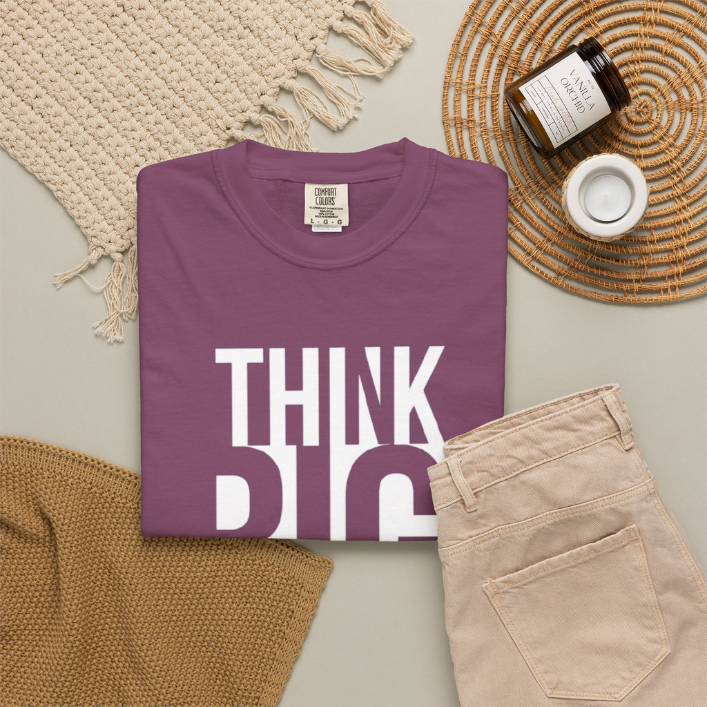 Think Big Graphic T-Shirt — Motivational Typography Tee