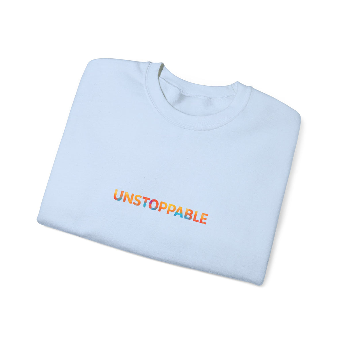 Unstoppable Crewneck Sweatshirt — Inspirational Rainbow Text Pullover