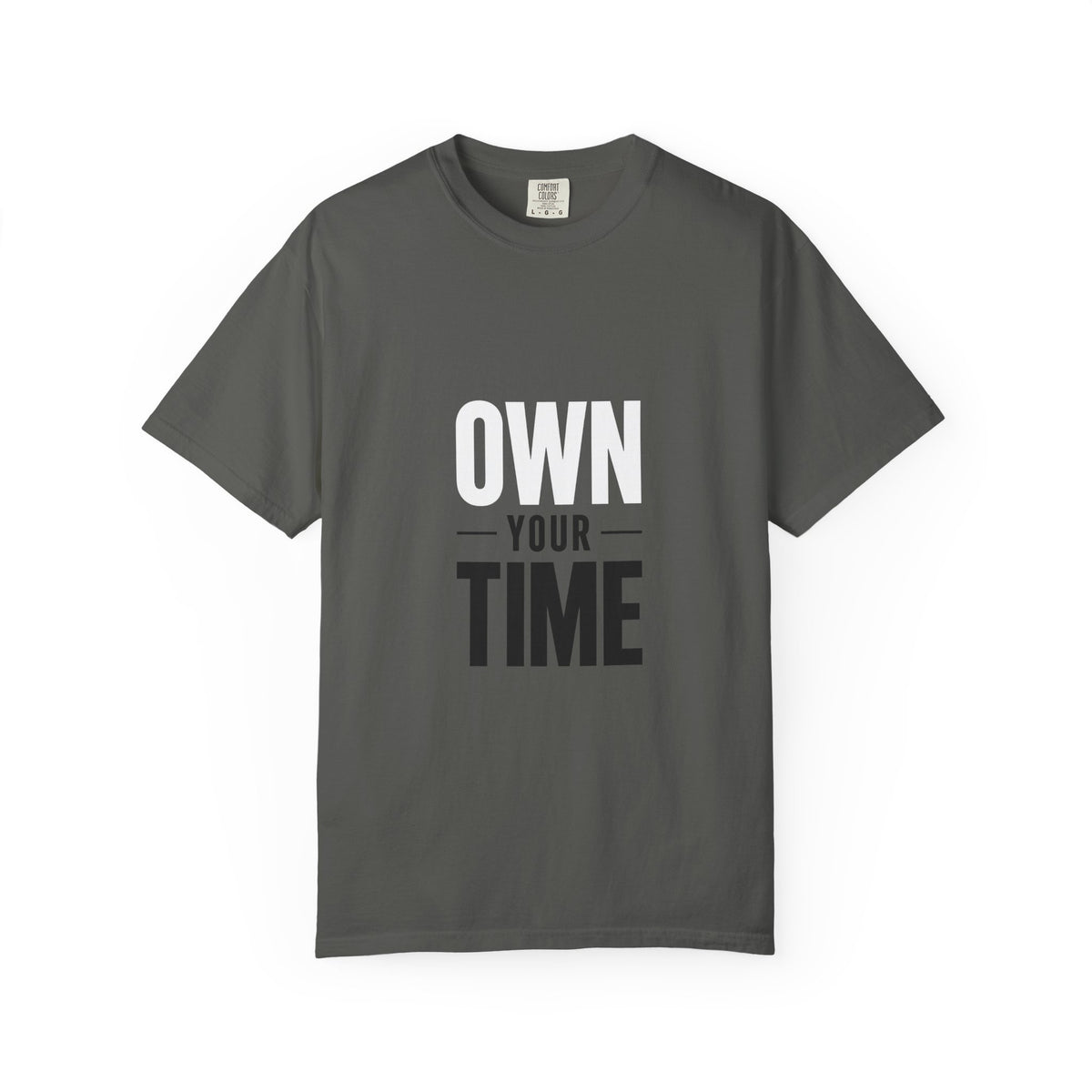 Own Your Time T-Shirt — Motivational Graphic Tee