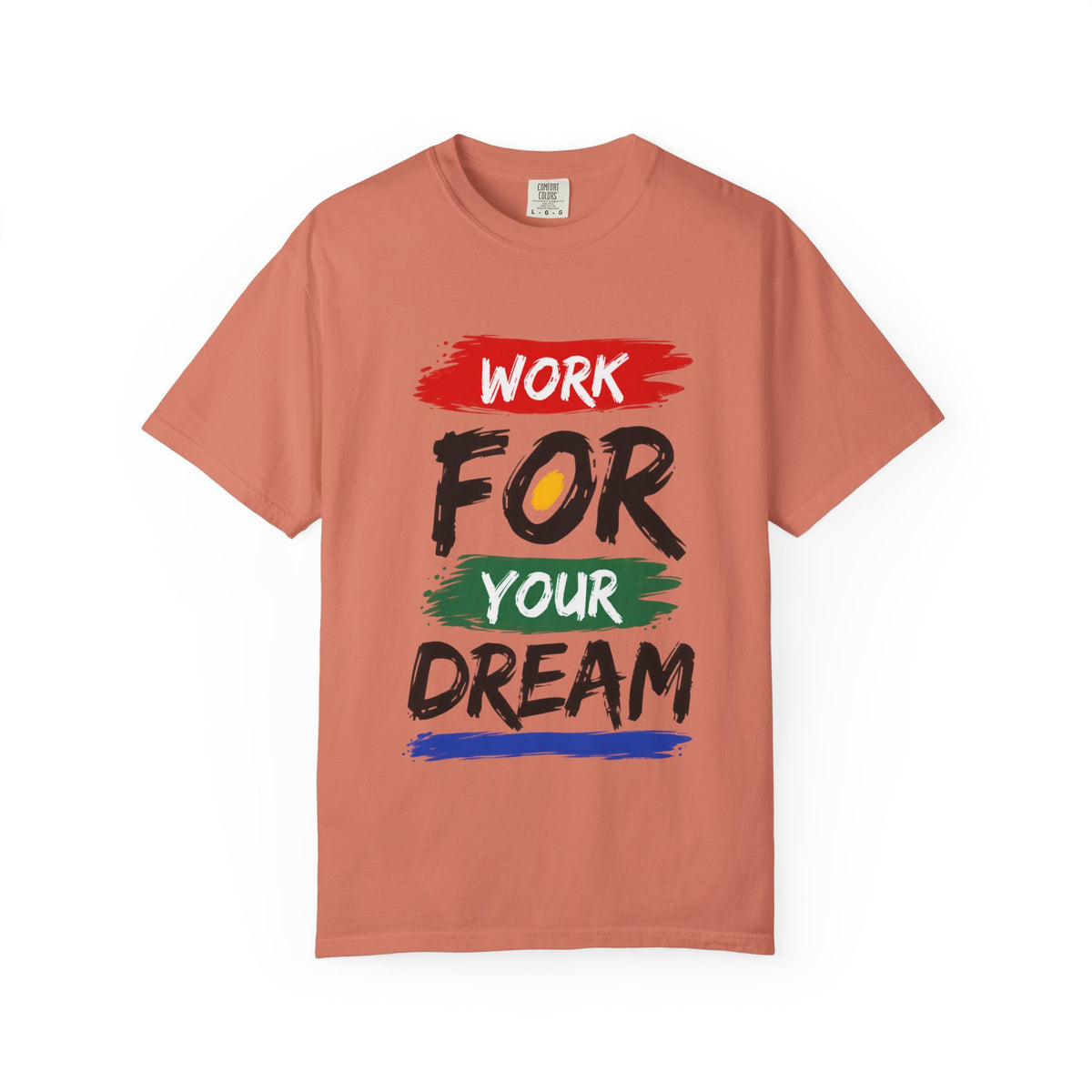 Work For Your Dream Inspirational T-Shirt