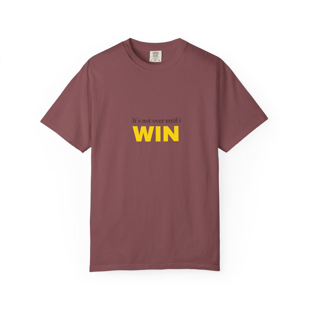 Motivational T-Shirt — "It’s Not Over Until I WIN" Bold Yellow Graphic