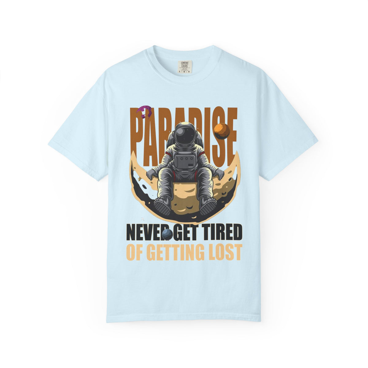 T-Shirt — 'Paradise: Never Get Tired of Getting Lost' Astronaut Graphic Tee