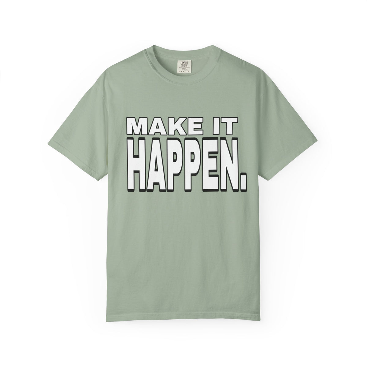Make It Happen T-Shirt – Motivational Graphic Tee