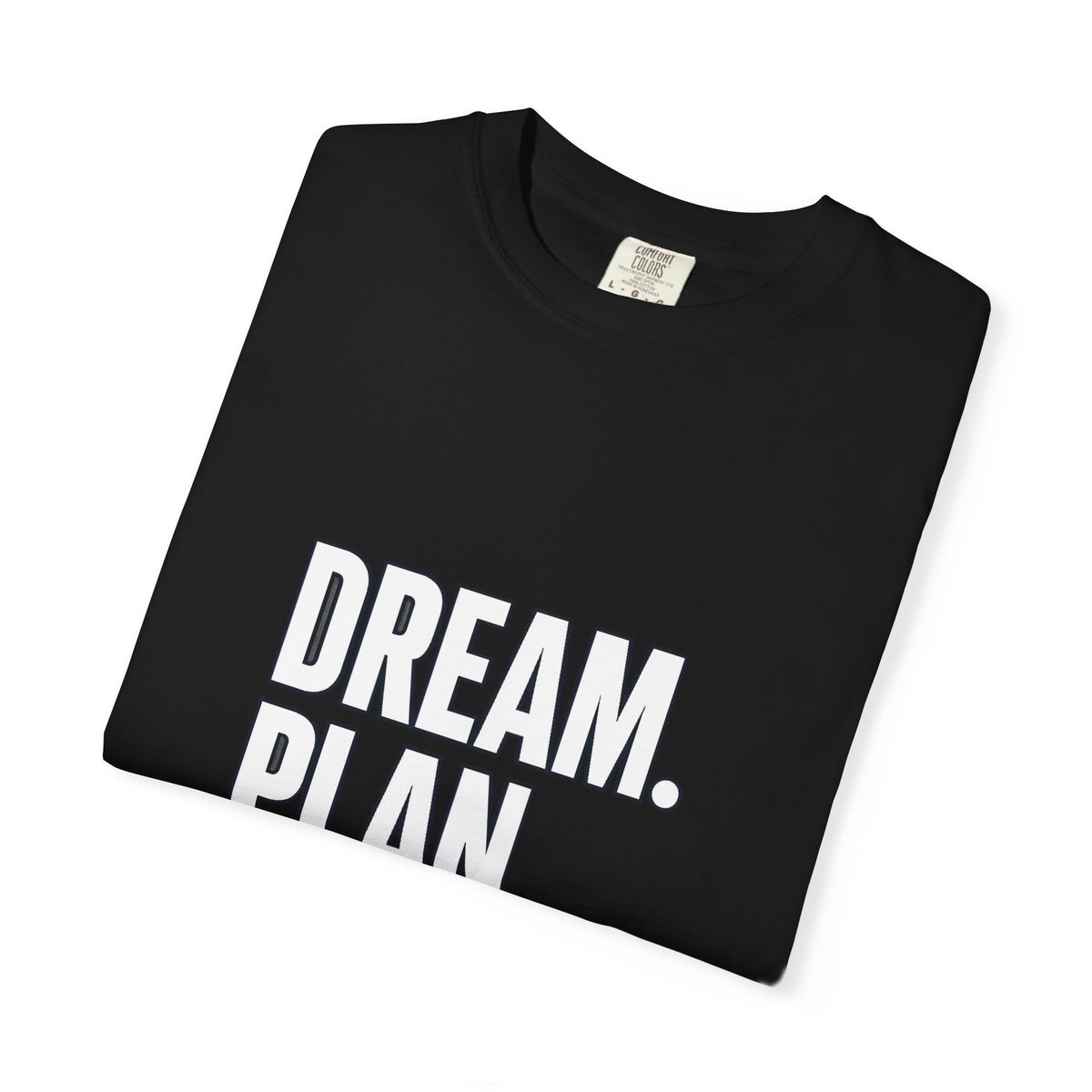 Dream. Plan. Execute. T-Shirt — Motivational Graphic Tee