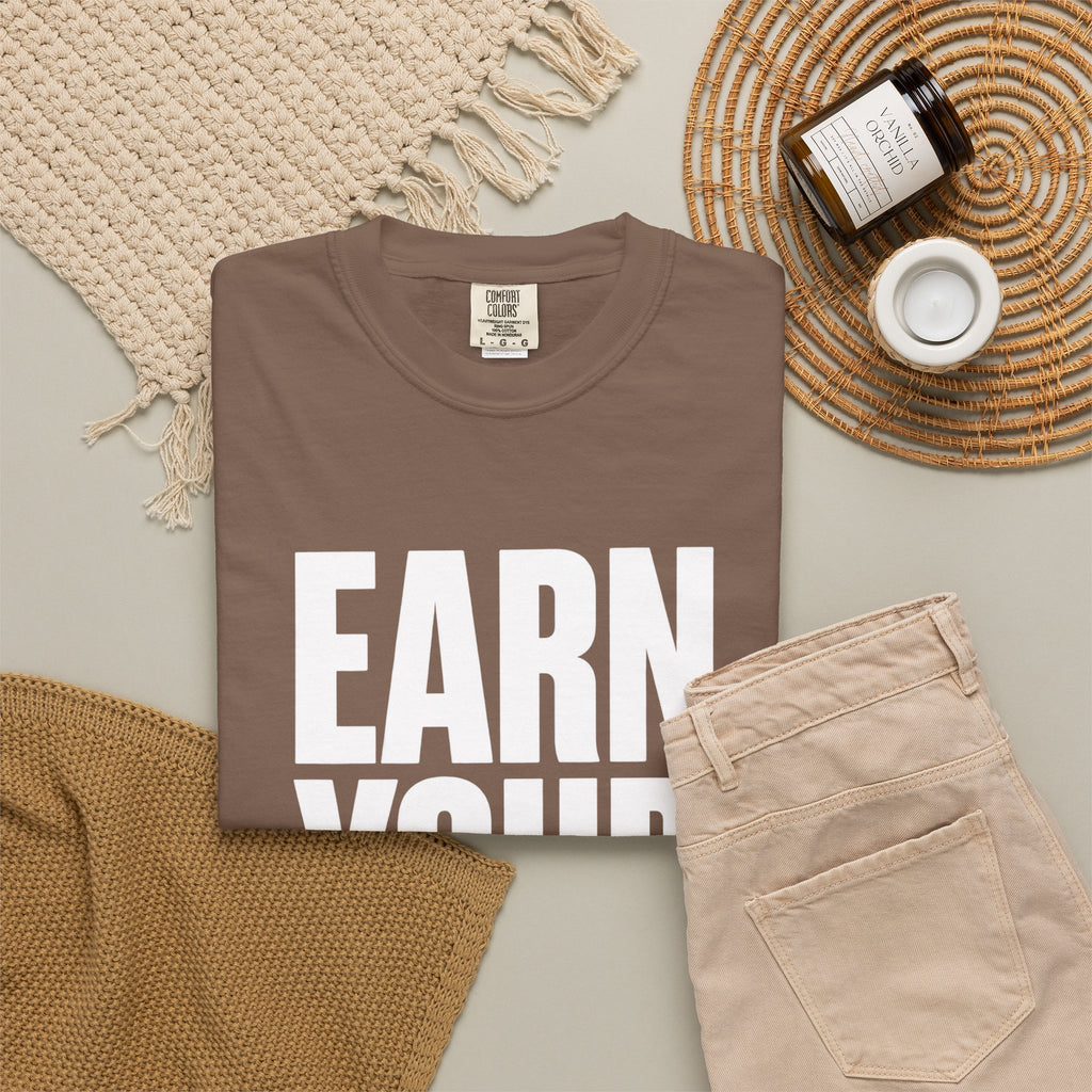 Earn Your Future T-Shirt — Motivational Graphic Tee for Goal-Getters