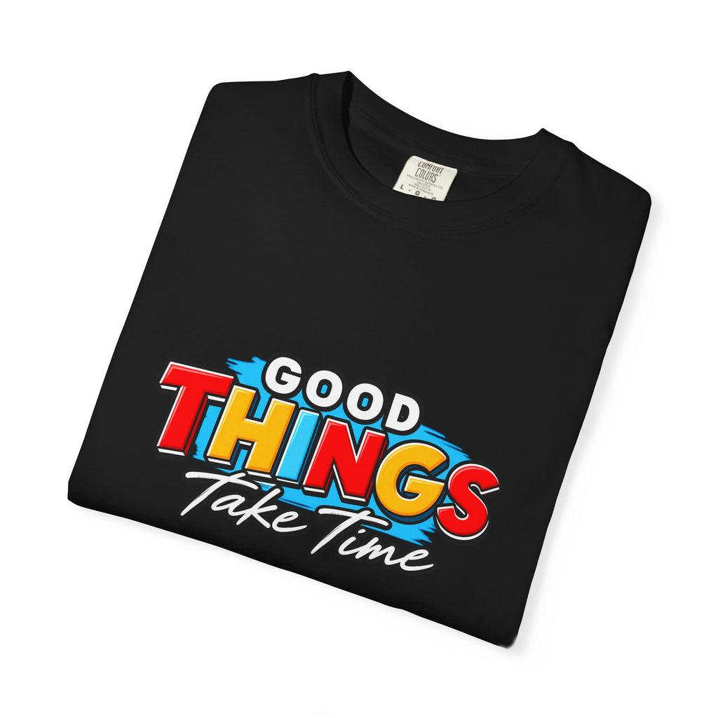 T-Shirt — "Good Things Take Time" Retro Graphic Tee