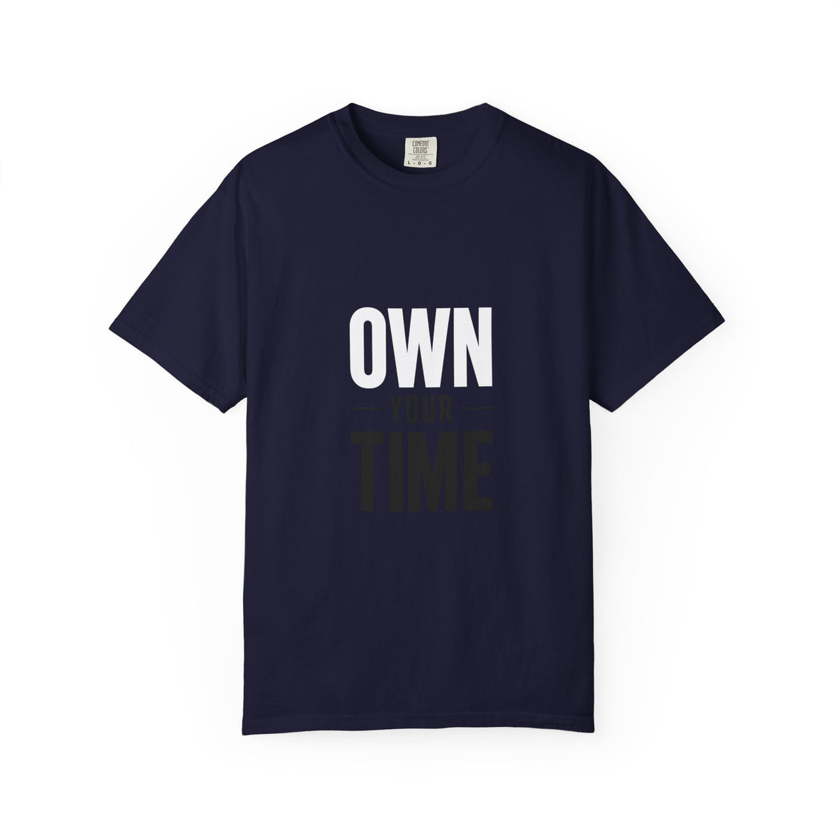 Own Your Time T-Shirt — Motivational Graphic Tee