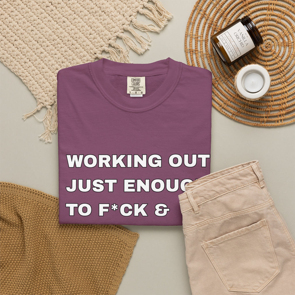 GYM T-Shirt — "Working Out Just Enough to F*ck & Fight" Motivational Sarcastic Tee