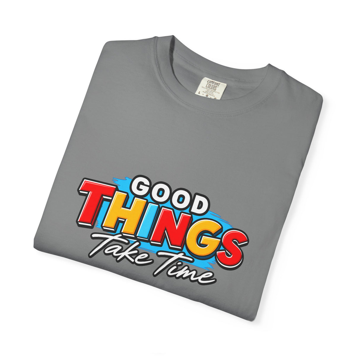 T-Shirt — "Good Things Take Time" Retro Graphic Tee