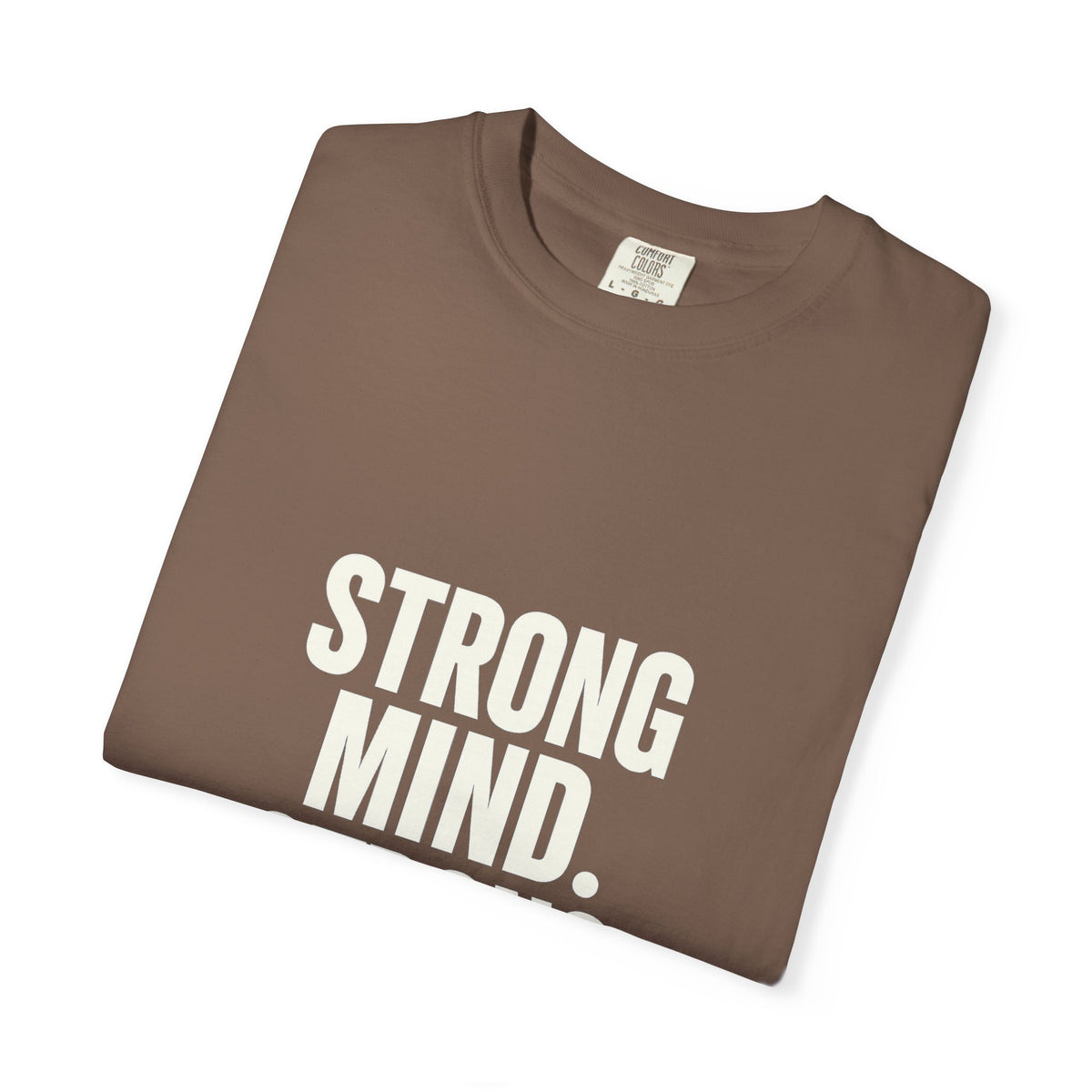 Strong Mind Strong Life Tee — Motivational Graphic T-Shirt
