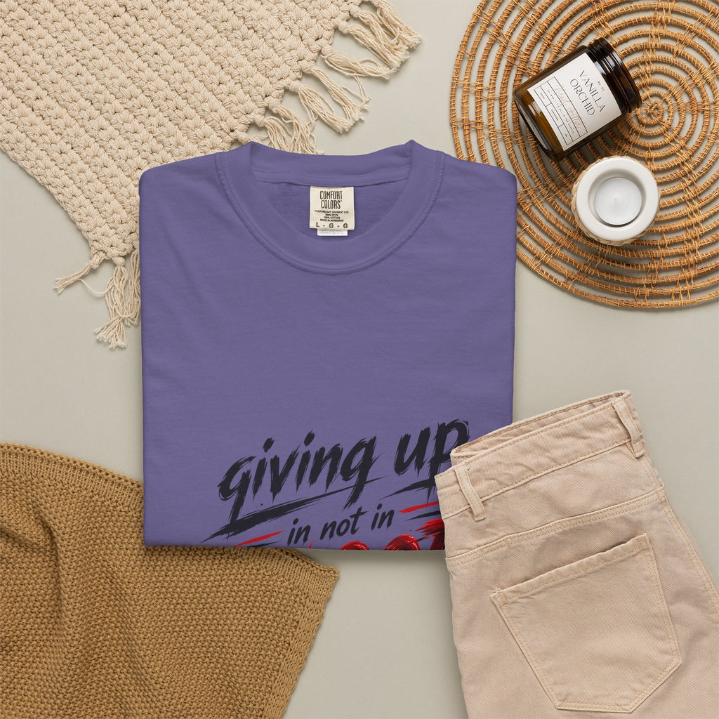 Giving Up in Not in Blood T‑Shirt — Motivational Graphic Tee