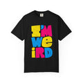 "I'M WEIRD" Colorblock Graphic T-Shirt — Retro Pop Statement Tee