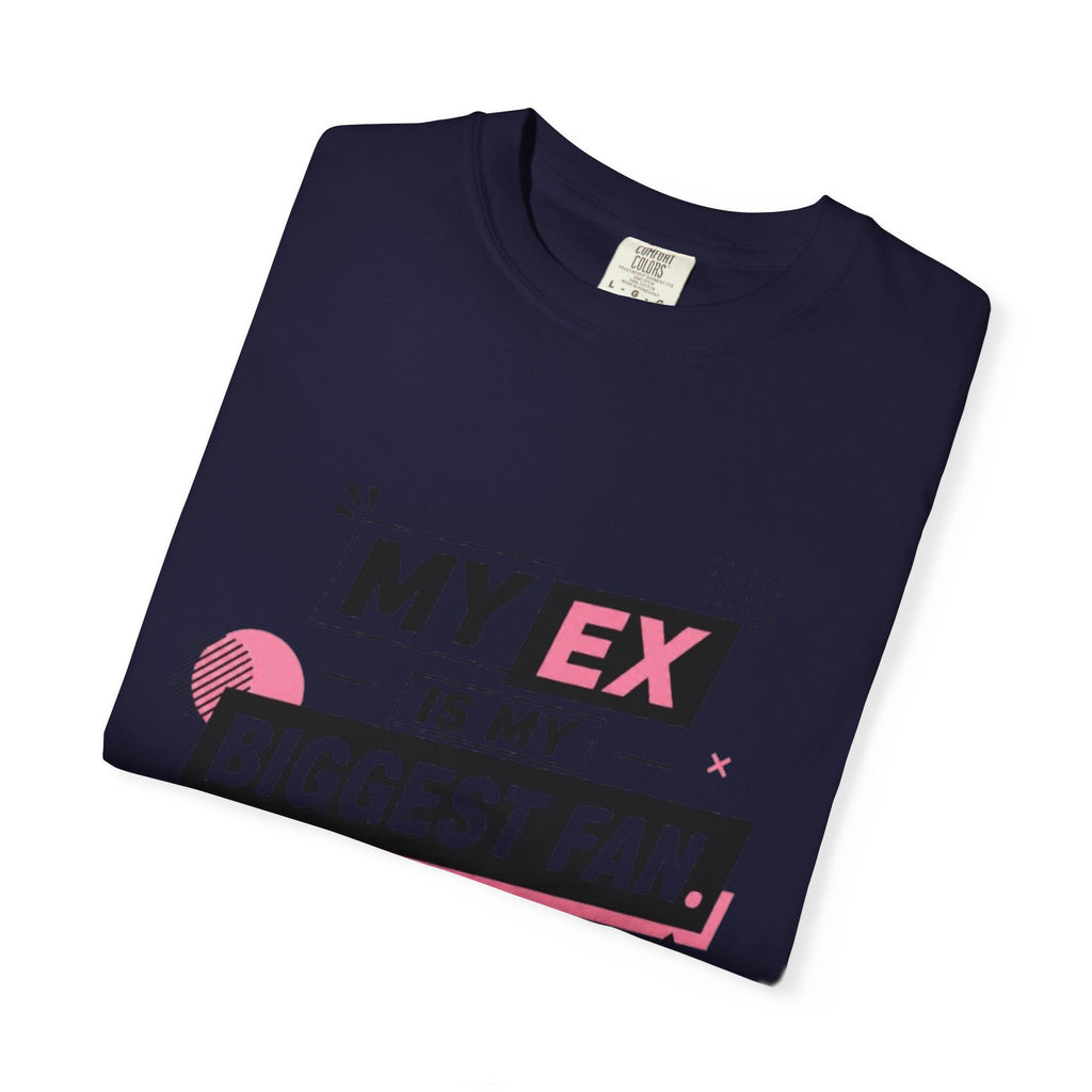 Funny Graphic T-Shirt — "My Ex Is My Biggest Fan" Retro Pink & Black