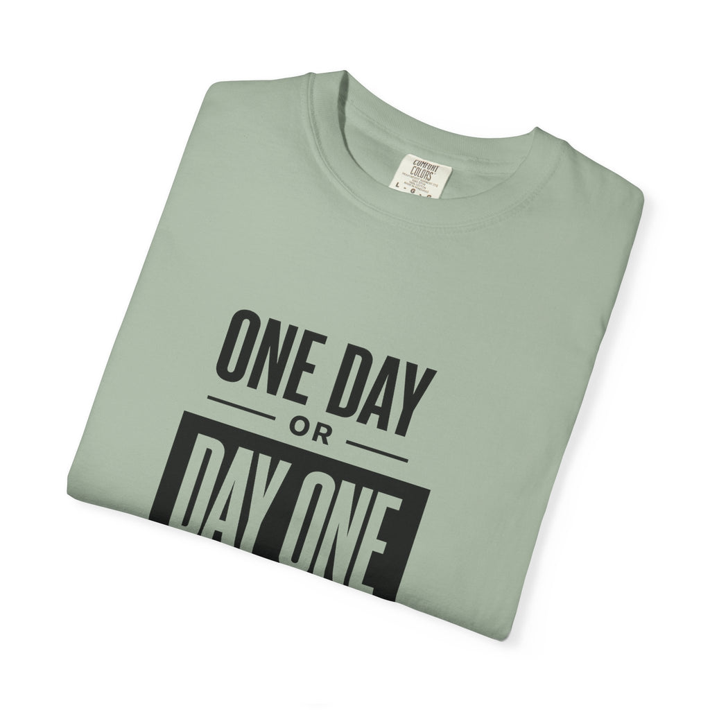 One Day or Day One Motivational T-Shirt