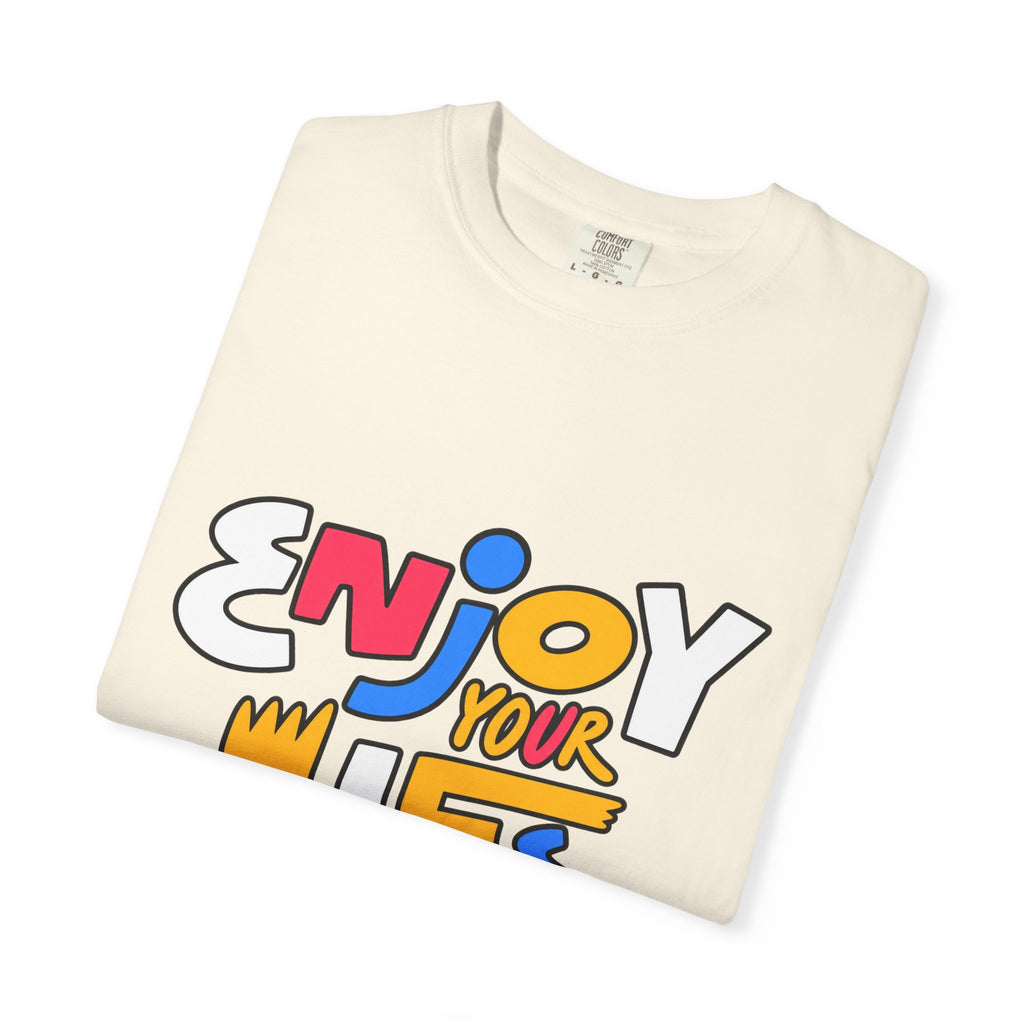 Enjoy Your Life Graphic T-Shirt