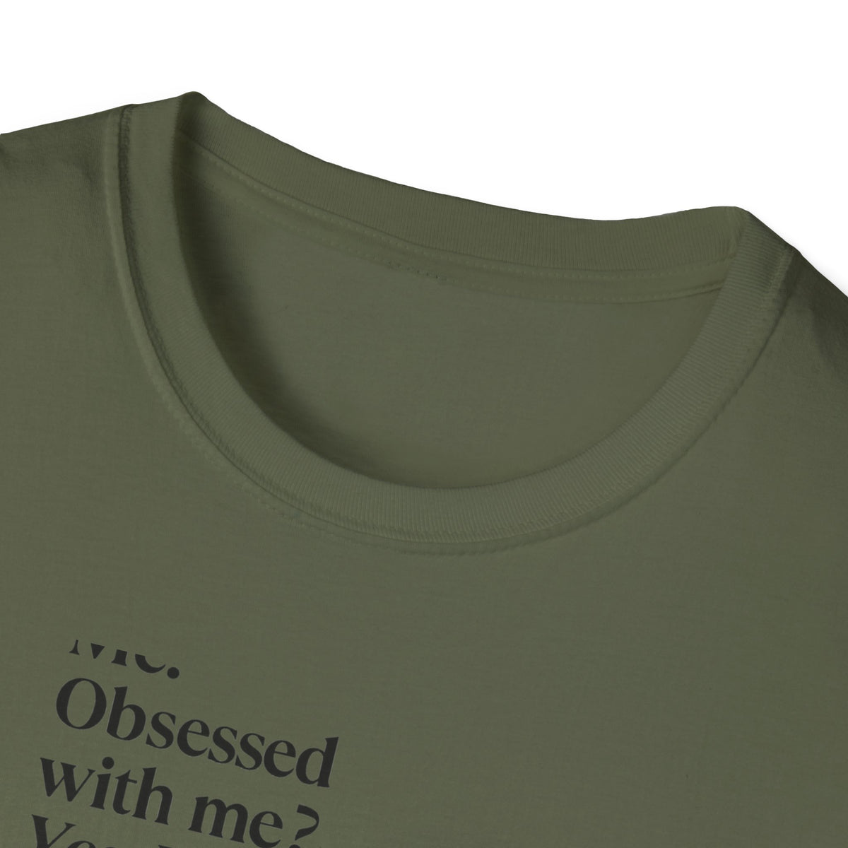 T-Shirt — "Me? Obsessed with me? Yes, yes, I am." Minimalist Self-Love Tee