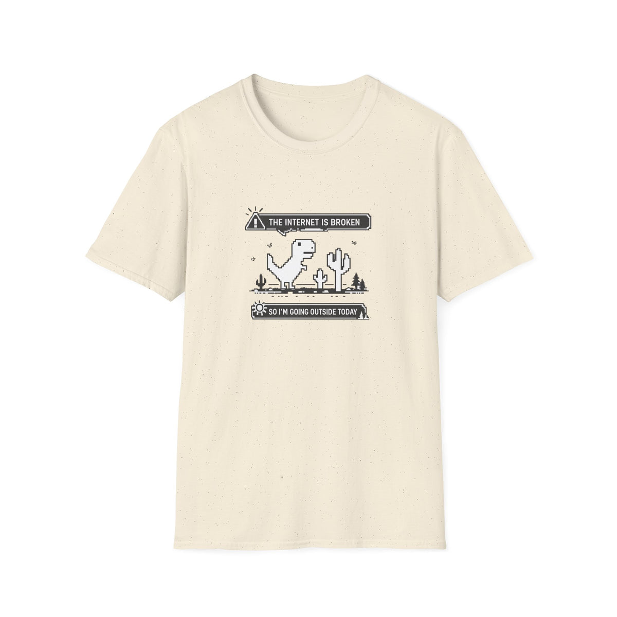 T-Shirt — 'The Internet Is Broken So I'm Going Outside Today' Dino Graphic