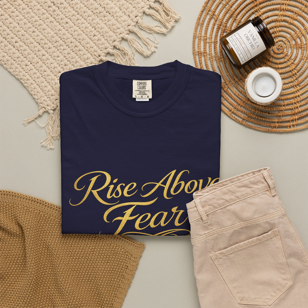 Rise Above Fear T-Shirt — Inspirational Script Graphic Tee