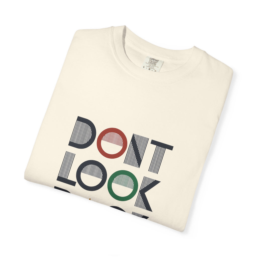 Don't Look Back T-Shirt — Retro Motivational Graphic Tee