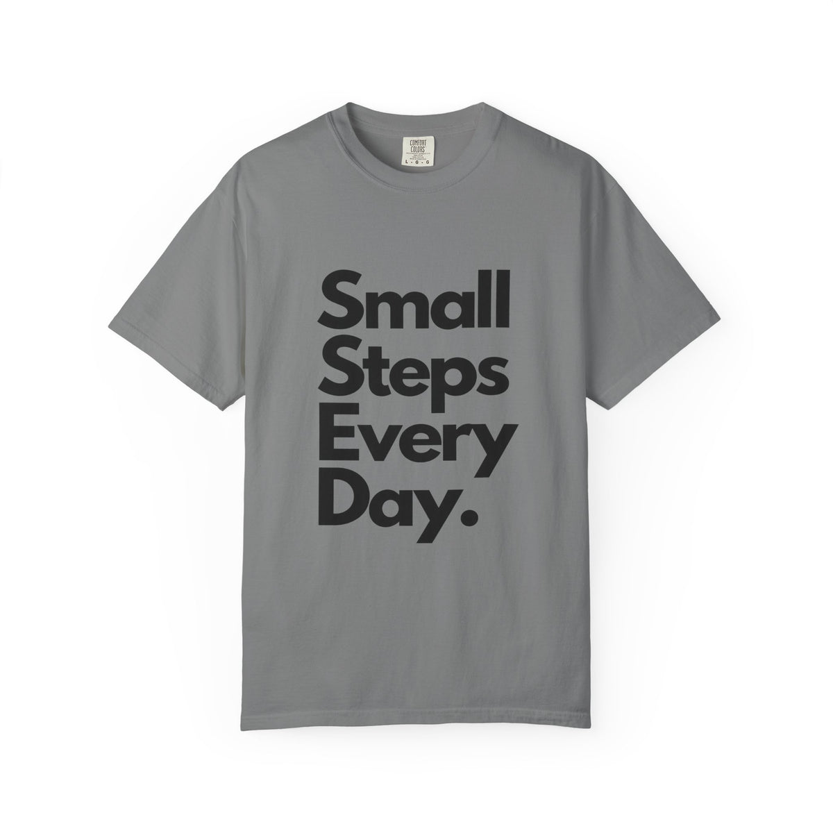 Motivational Tee — “Small Steps Every Day.” Inspirational Casual T-Shirt