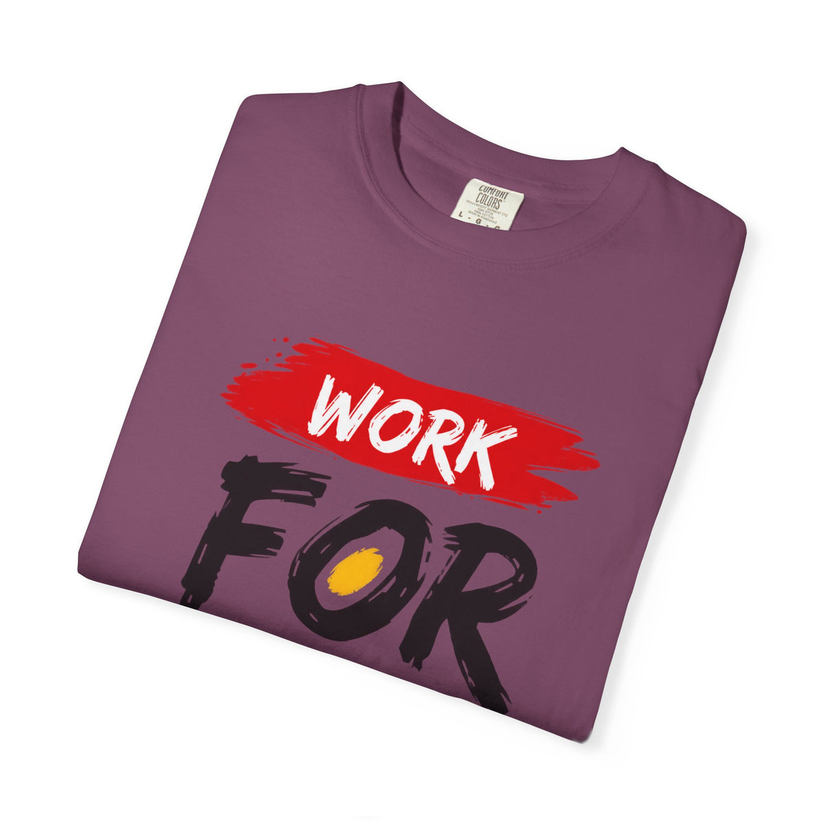 Work For Your Dream Inspirational T-Shirt