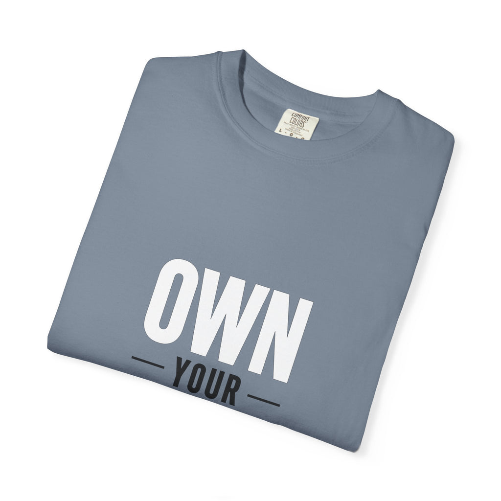 Own Your Time T-Shirt — Motivational Graphic Tee