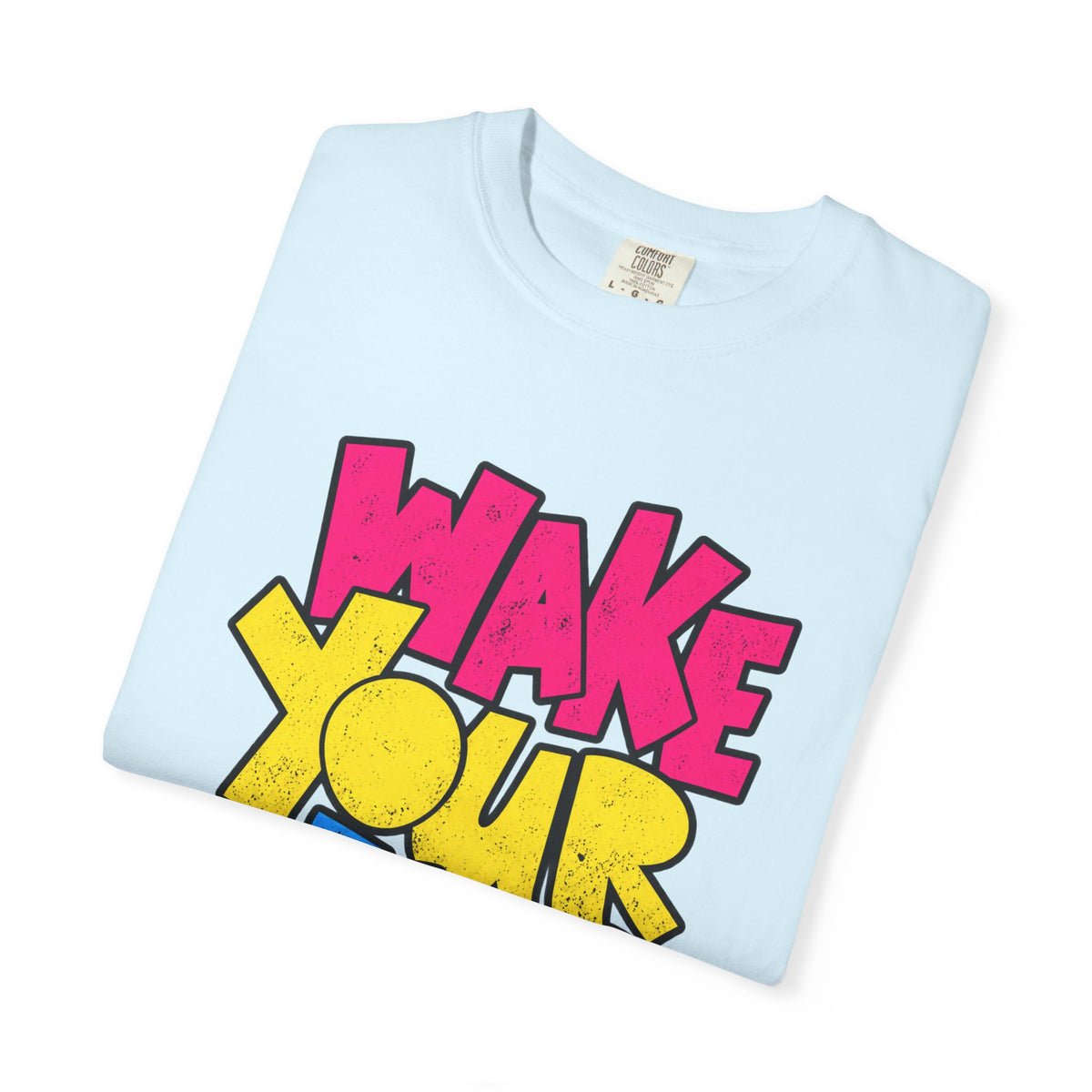 Wake Your Mind Up Graphic T-Shirt