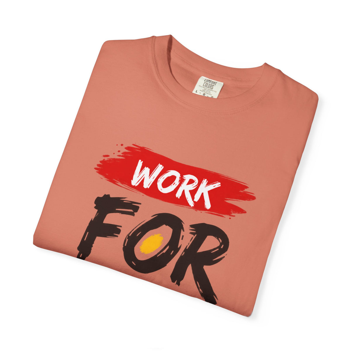 Work For Your Dream Inspirational T-Shirt