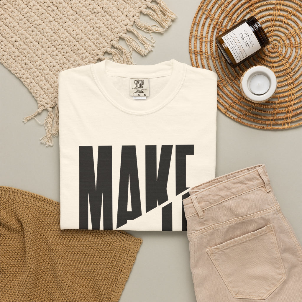 Make It Count T-Shirt — Motivational Graphic Tee