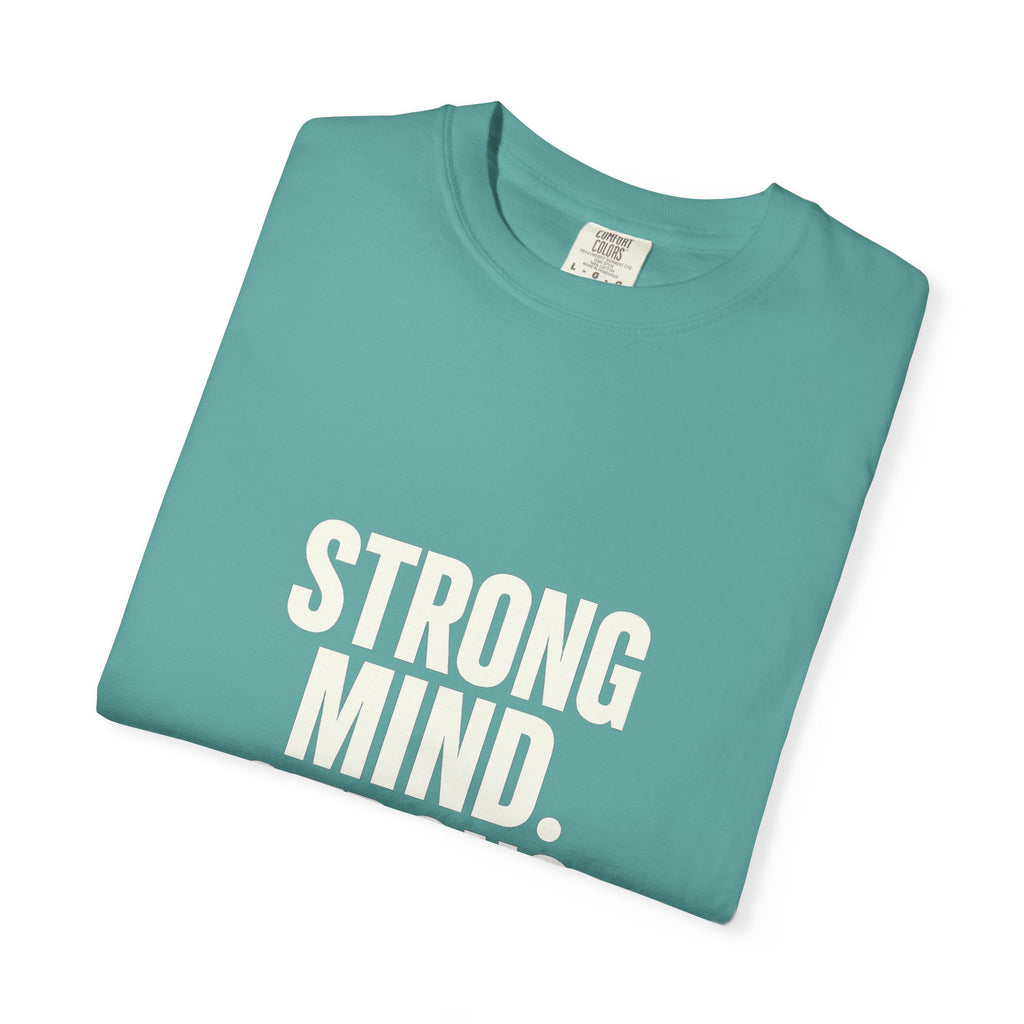 Strong Mind Strong Life Tee — Motivational Graphic T-Shirt