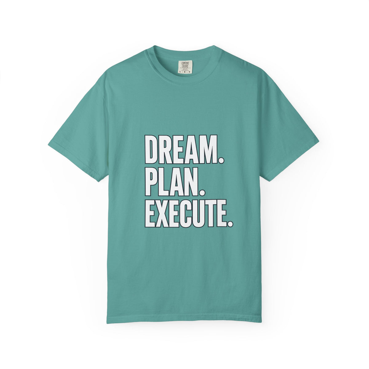 Dream. Plan. Execute. T-Shirt — Motivational Graphic Tee