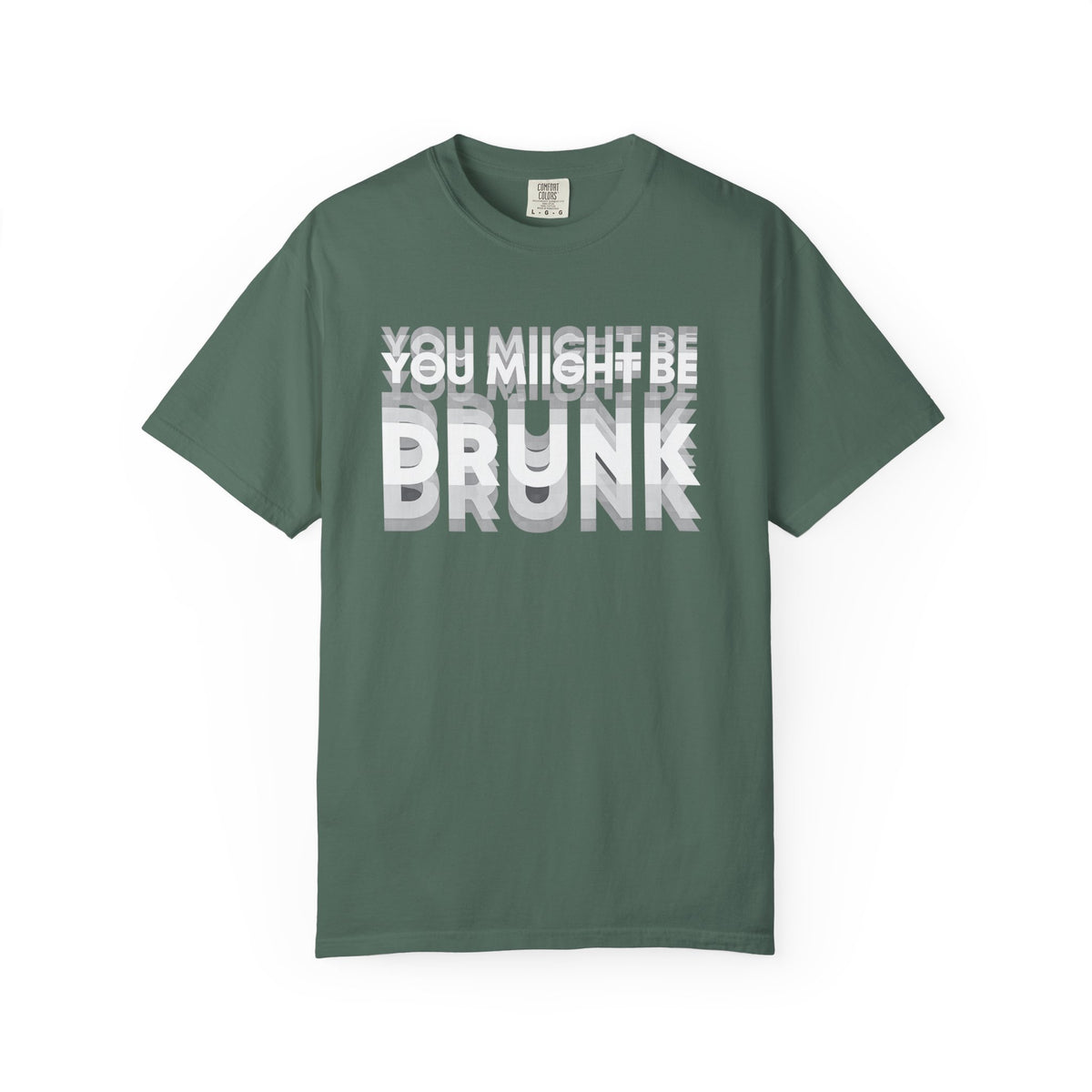 T-Shirt — "You Might Be Drunk" Distressed Text Graphic Tee