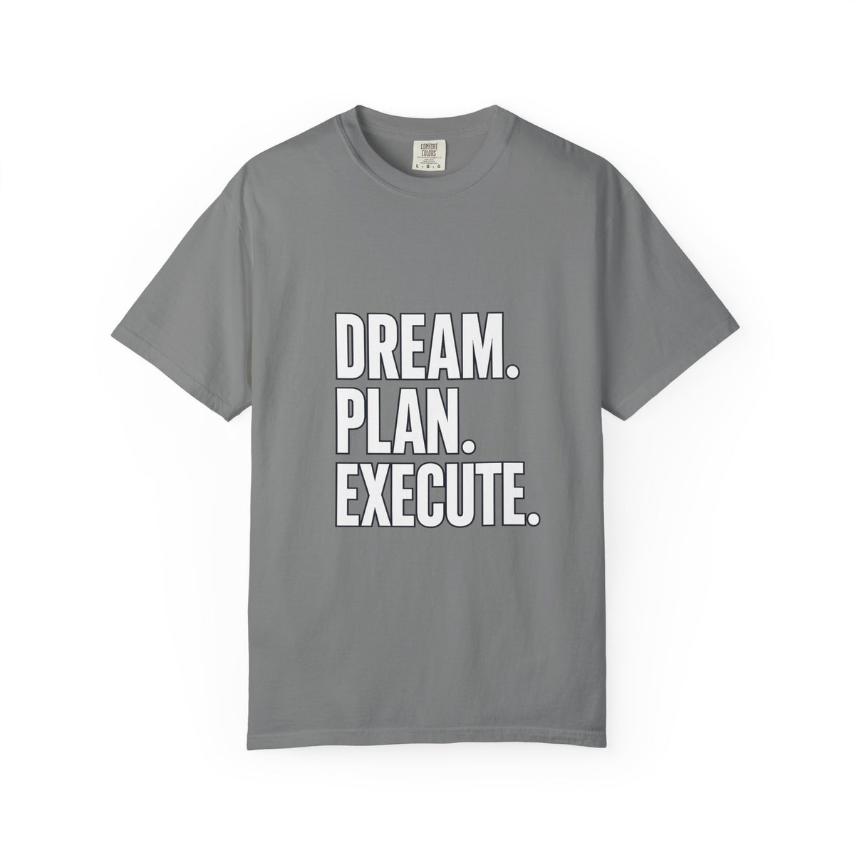Dream. Plan. Execute. T-Shirt — Motivational Graphic Tee