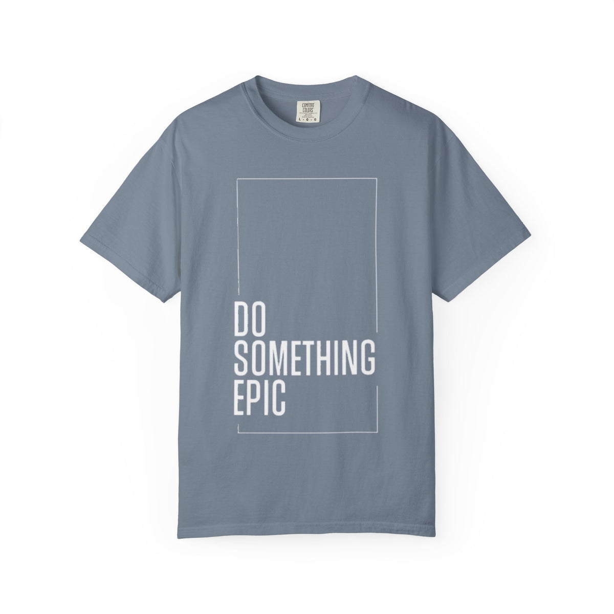 Do Something Epic T-Shirt — Motivational Graphic Tee