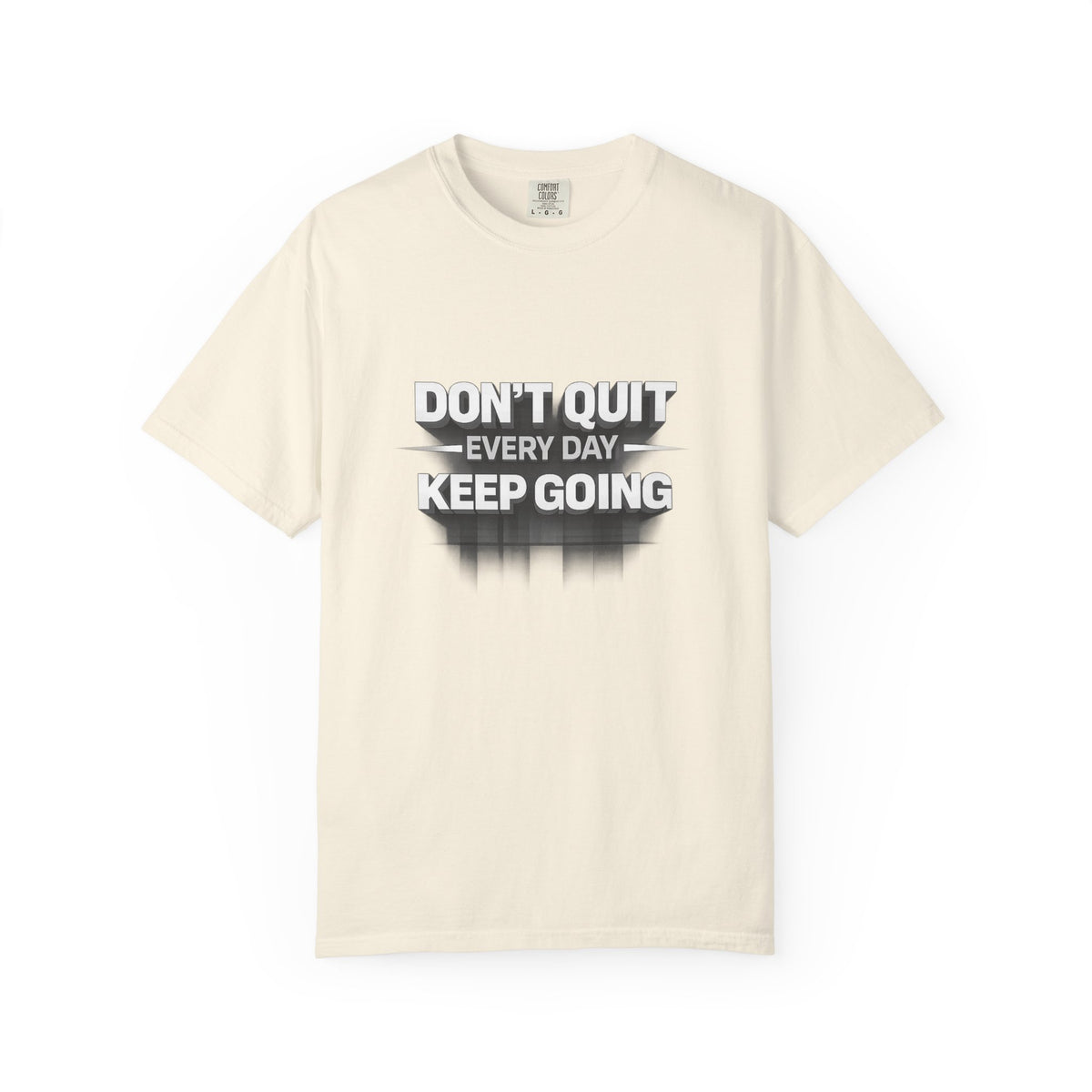Motivational T-Shirt - "Don't Quit Every Day, Keep Going" Inspirational Tee