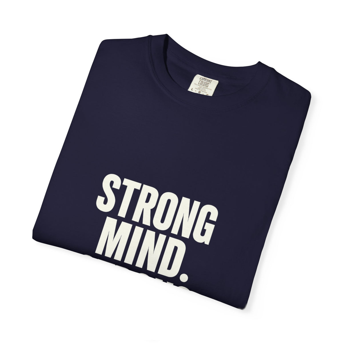 Strong Mind Strong Life Tee — Motivational Graphic T-Shirt