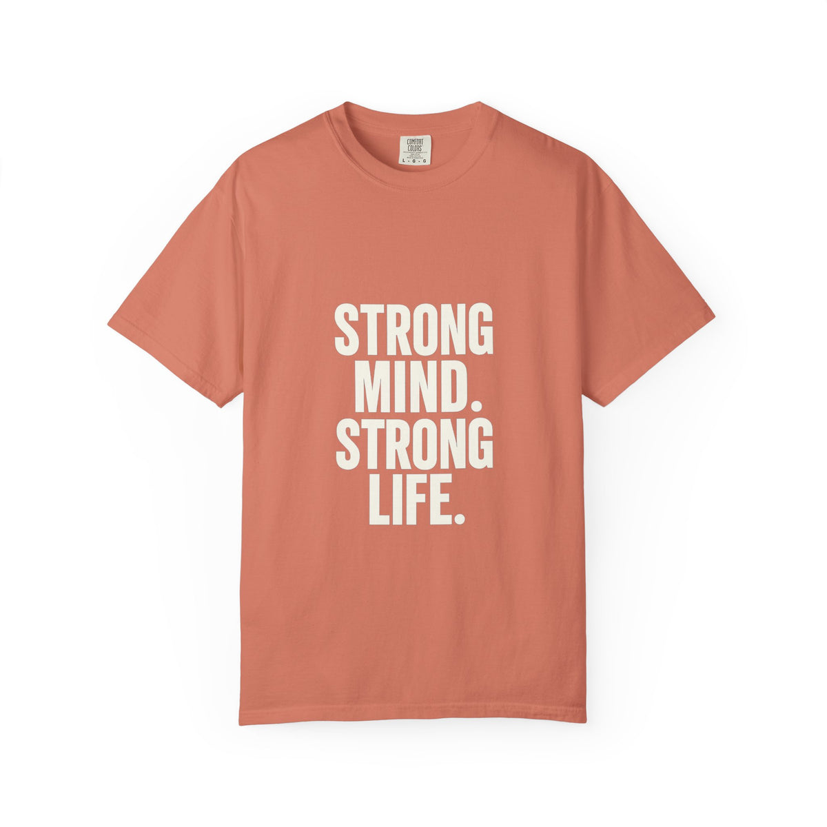 Strong Mind Strong Life Tee — Motivational Graphic T-Shirt