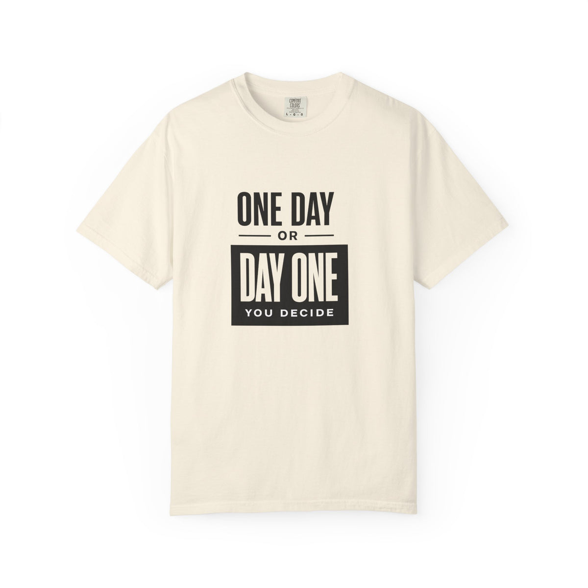 One Day or Day One Motivational T-Shirt
