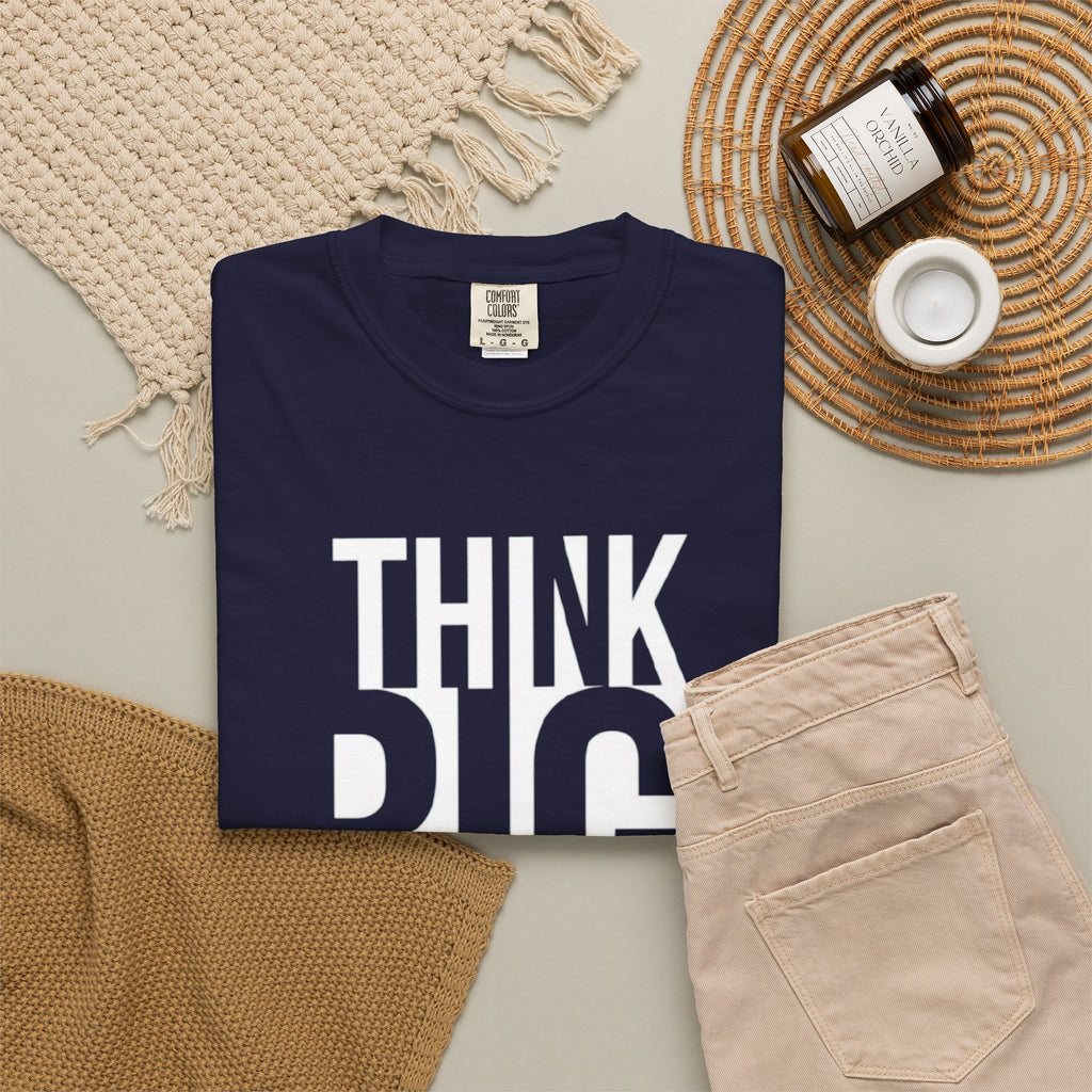 Think Big Graphic T-Shirt — Motivational Typography Tee