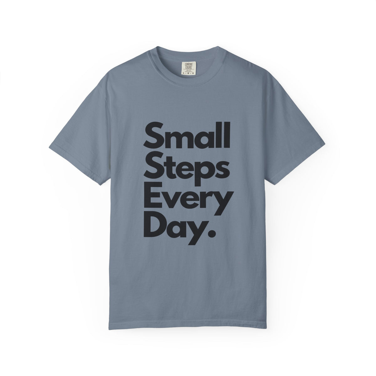 Motivational Tee — “Small Steps Every Day.” Inspirational Casual T-Shirt