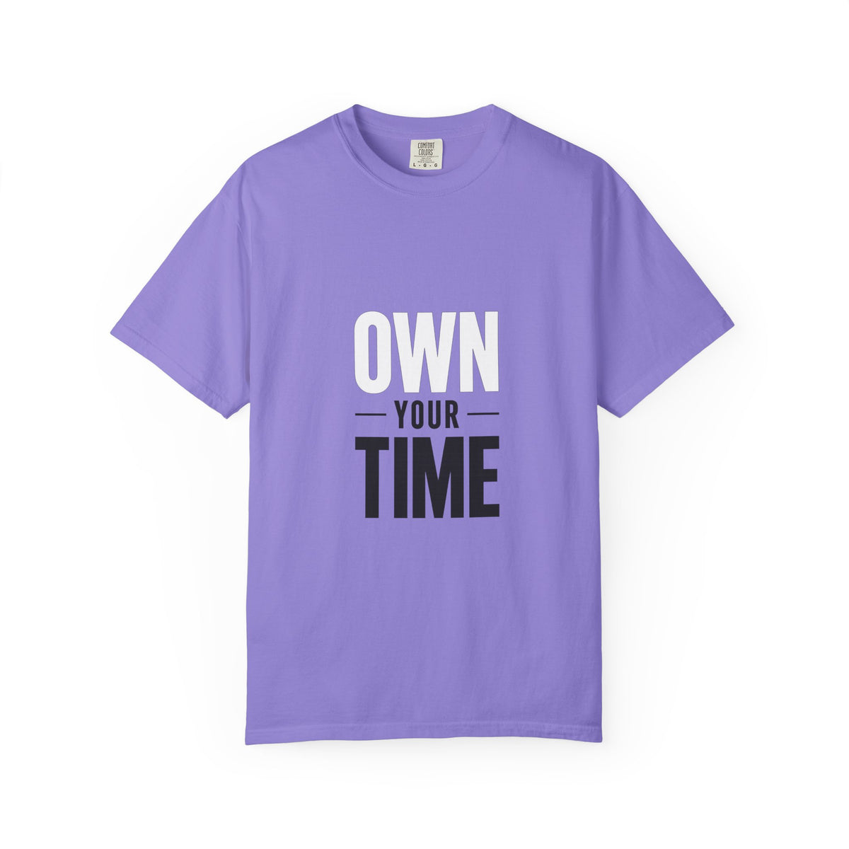 Own Your Time T-Shirt — Motivational Graphic Tee