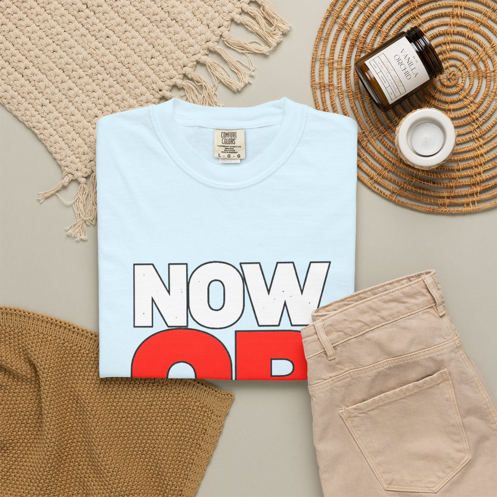 Now Or Never T-Shirt — Motivational Graphic Tee