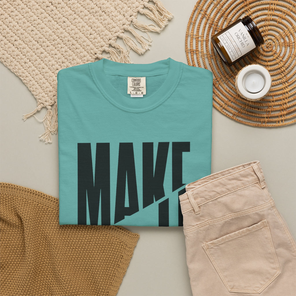Make It Count T-Shirt — Motivational Graphic Tee
