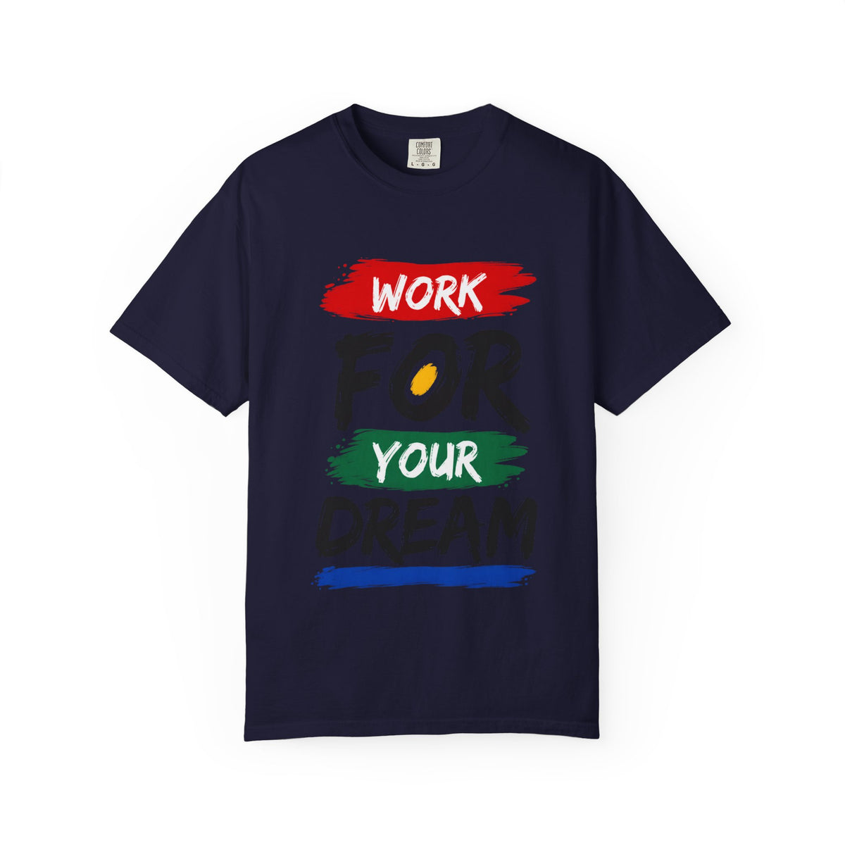 Work For Your Dream Inspirational T-Shirt