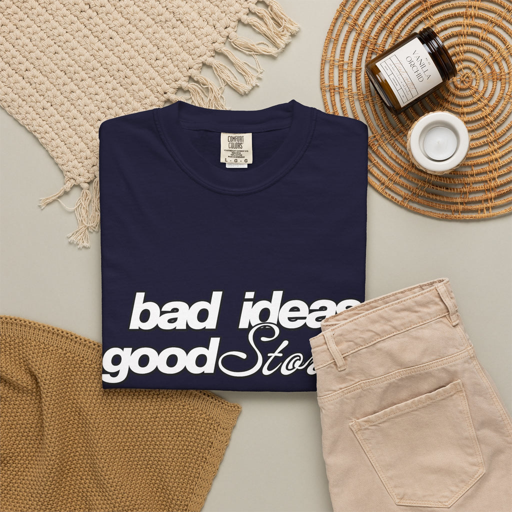 T-Shirt — “bad ideas good stories” Retro Script Tee