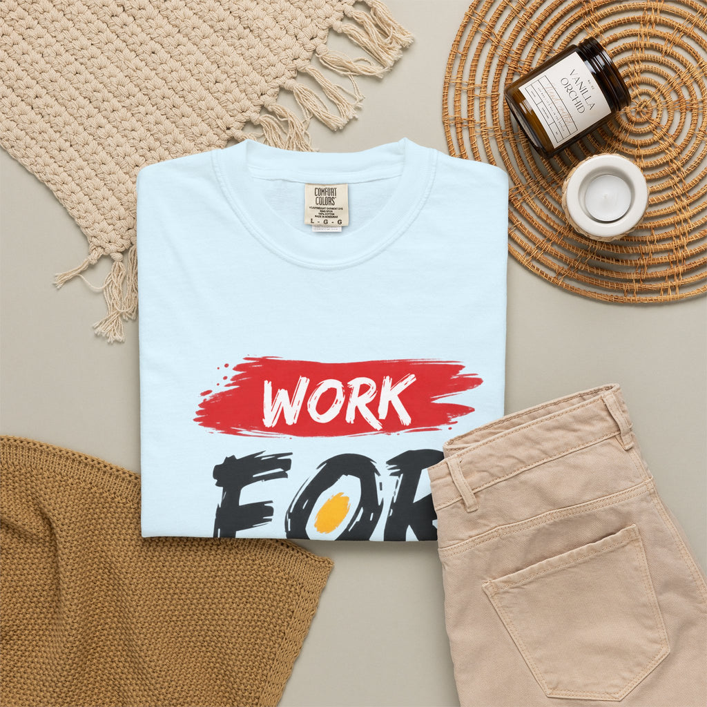 Work For Your Dream Inspirational T-Shirt