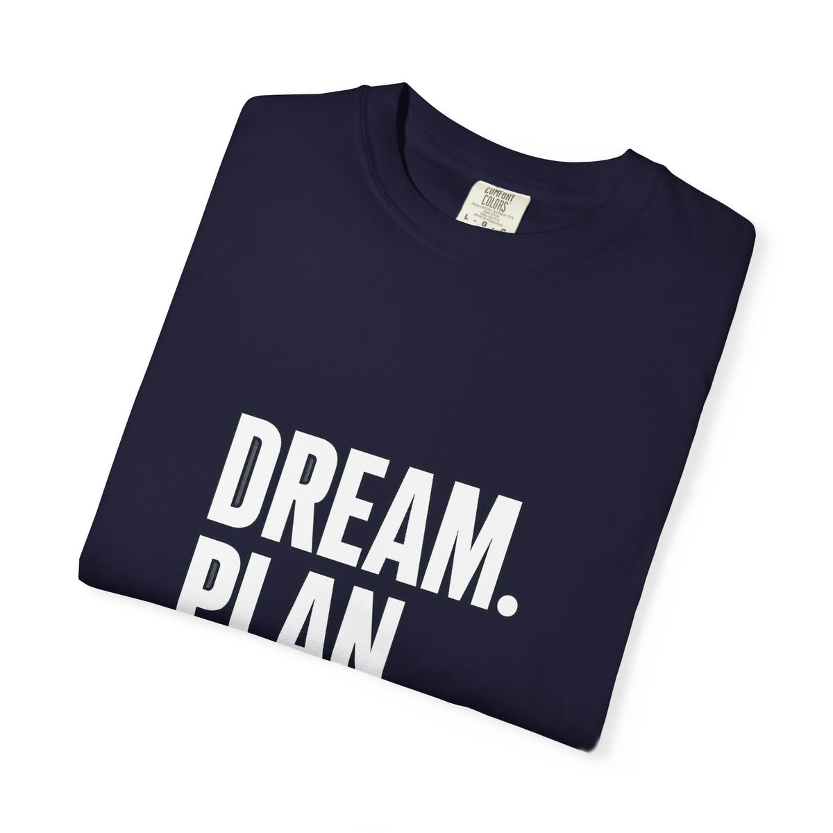 Dream. Plan. Execute. T-Shirt — Motivational Graphic Tee