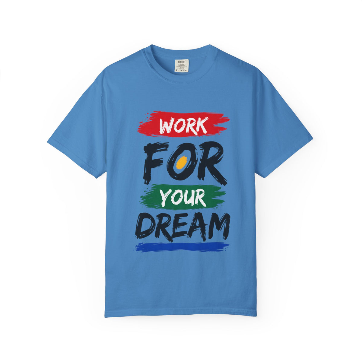 Work For Your Dream Inspirational T-Shirt